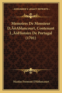 Memoires De Monsieur D'Ablancourt, Contenant L'Histoire De Portugal (1701)