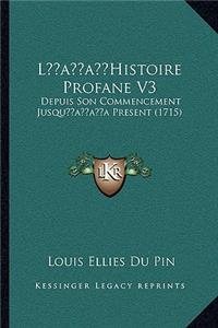 L'Histoire Profane V3