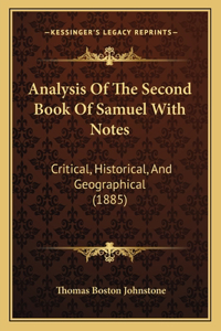 Analysis Of The Second Book Of Samuel With Notes: Critical, Historical, And Geographical (1885)