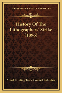 History Of The Lithographers' Strike (1896)