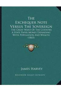 The Exchequer Note Versus The Sovereign