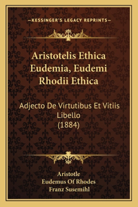 Aristotelis Ethica Eudemia, Eudemi Rhodii Ethica
