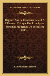 Rapport Sur Le Concours Relatif A L'Examen Critique Des Principaux Systemes Modernes De Theodicee (1854)