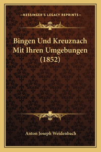 Bingen Und Kreuznach Mit Ihren Umgebungen (1852)