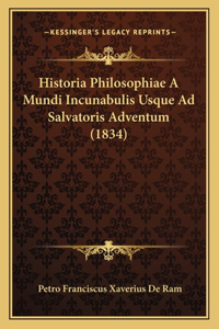 Historia Philosophiae A Mundi Incunabulis Usque Ad Salvatoris Adventum (1834)