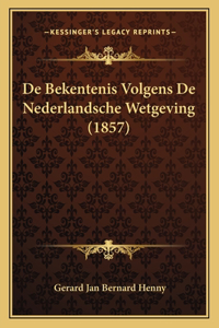 De Bekentenis Volgens De Nederlandsche Wetgeving (1857)