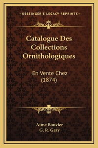 Catalogue Des Collections Ornithologiques