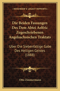 Die Beiden Fassungen Des Dem Abtei Aelfric Zugeschriebenen Angelsachsischen Traktats
