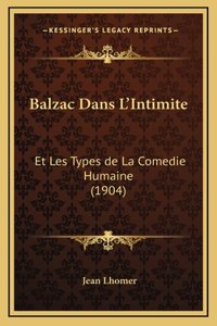 Balzac Dans L'Intimite