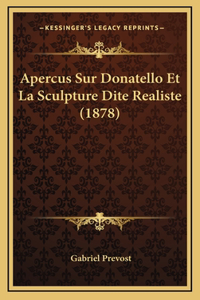 Apercus Sur Donatello Et La Sculpture Dite Realiste (1878)