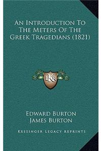 Introduction To The Meters Of The Greek Tragedians (1821)