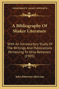 A Bibliography Of Shaker Literature