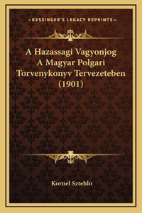 A Hazassagi Vagyonjog A Magyar Polgari Torvenykonyv Tervezeteben (1901)