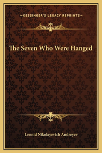 Seven Who Were Hanged