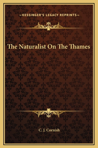 The Naturalist On The Thames