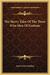 The Merry Tales Of The Three Wise Men Of Gotham