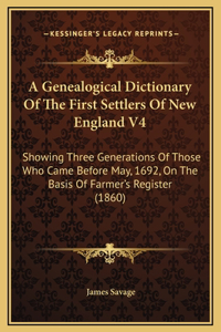 Genealogical Dictionary Of The First Settlers Of New England V4