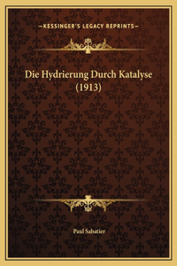 Die Hydrierung Durch Katalyse (1913)