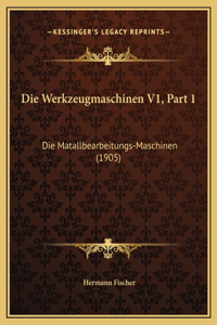 Die Werkzeugmaschinen V1, Part 1