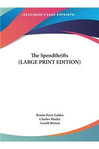 Spendthrifts (LARGE PRINT EDITION)