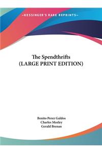 The Spendthrifts (LARGE PRINT EDITION)