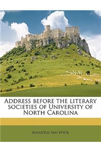 Address Before the Literary Societies of University of North Carolina