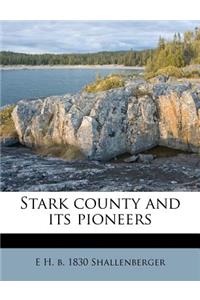 Stark County and Its Pioneers