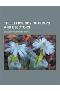 The Efficiency of Pumps and Ejectors