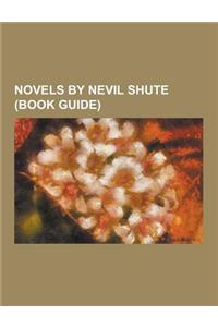 Novels by Nevil Shute (Book Guide)