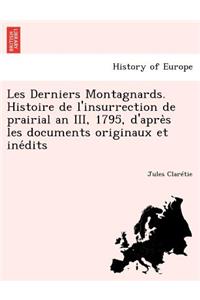 Les Derniers Montagnards. Histoire de L'Insurrection de Prairial an III, 1795, D'Apre S Les Documents Originaux Et Ine Dits