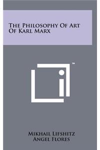 Philosophy Of Art Of Karl Marx