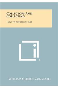 Collectors and Collecting: How to Appreciate Art