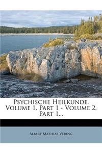 Psychische Heilkunde, Volume 1, Part 1 - Volume 2, Part 1...