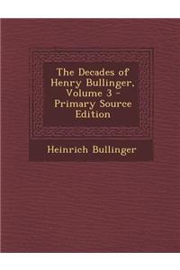 Decades of Henry Bullinger, Volume 3