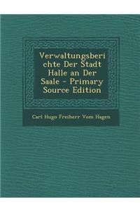 Verwaltungsberichte Der Stadt Halle an Der Saale