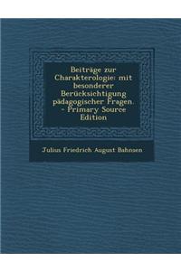Beitrage Zur Charakterologie: Mit Besonderer Berucksichtigung Padagogischer Fragen.
