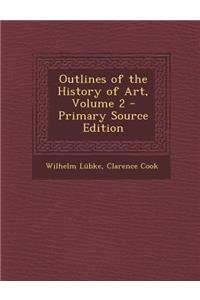 Outlines of the History of Art, Volume 2