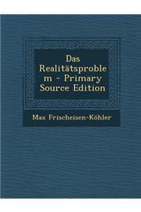 Das Realitatsproblem