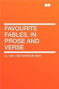 Favourite Fables, in Prose and Verse
