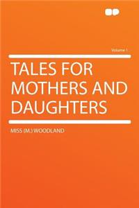 Tales for Mothers and Daughters Volume 1