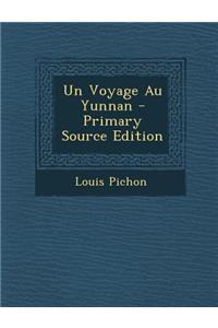 Un Voyage Au Yunnan