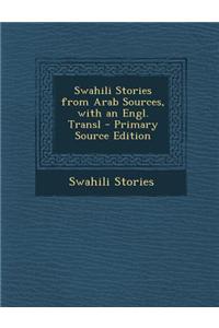 Swahili Stories from Arab Sources, with an Engl. Transl