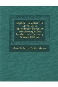Sepher Ha-Zohar (Le Livre de la Splendeur)