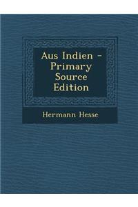Aus Indien - Primary Source Edition
