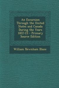 An Excursion Through the United States and Canada During the Years 1822-23 - Primary Source Edition