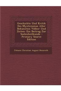 Geschichte Und Kritik Des Mysticismus Aller Bekannten Volker Und Zeiten