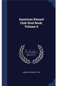 American Kennel Club Stud Book, Volume 6