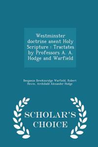 Westminster Doctrine Anent Holy Scripture