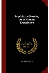 Psychiatric Nursing as a Human Experience