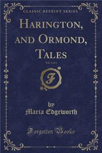 Harington, and Ormond, Tales, Vol. 3 of 3 (Classic Reprint)